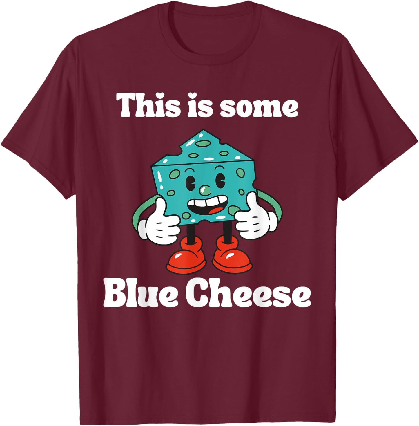 This is Some Blue Cheese Funny Halloween Costume T-Shirt - T-Shirt | Maroon