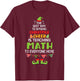 The Best Way To Spread Christmas Cheer Is Teaching Math Here T-Shirt - T-Shirt | Maroon