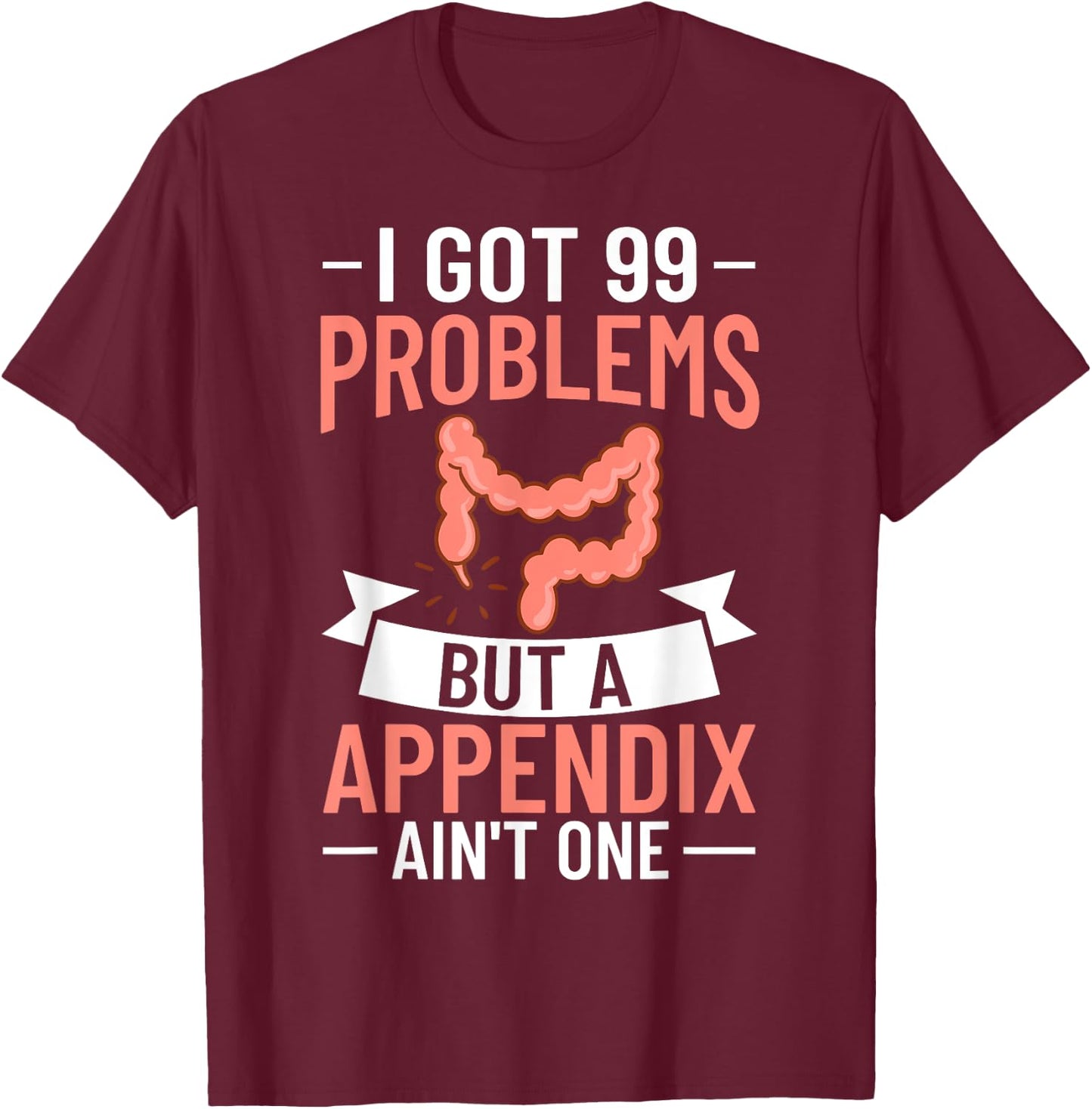 Appendix Cancer Surgery Removal Recovery Appendectomy T-Shirt - T-Shirt | Maroon