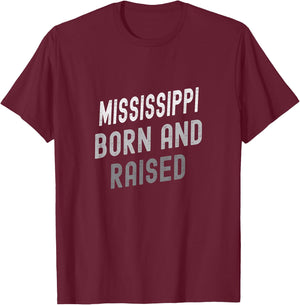 Mississippi Born and Raised Graphic T-Shirt - T-Shirt | Maroon