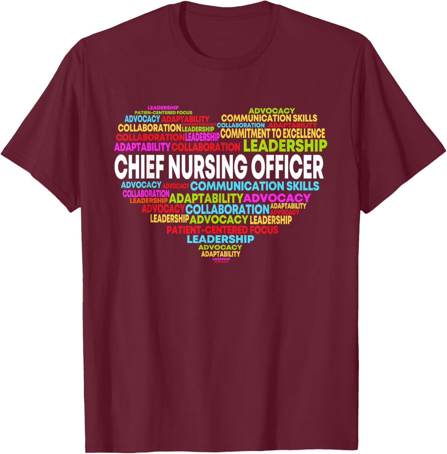 Chief Nursing Officer Heart Nursing Leadership Attitude T-Shirt - T-Shirt | Maroon
