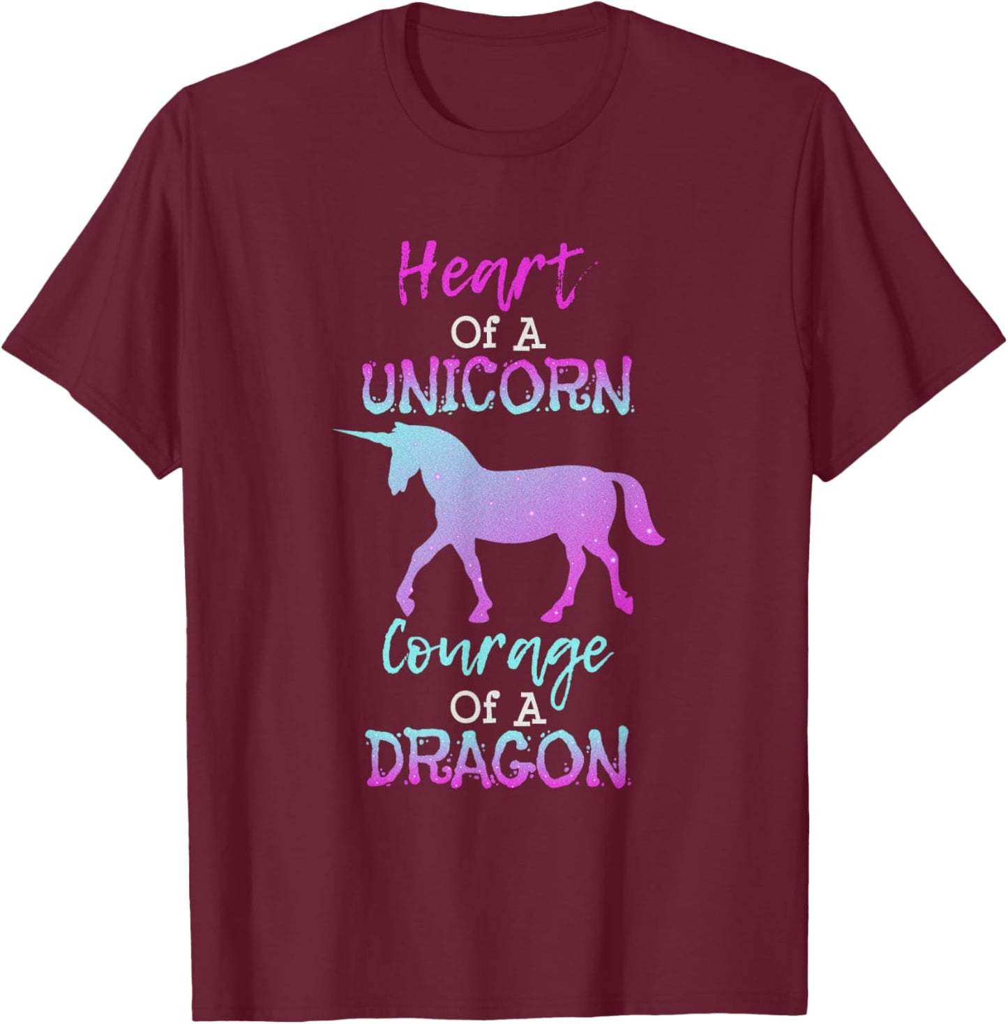 Heart of a Unicorn Courage of a Dragon T Shirt T-Shirt - T-Shirt | Maroon