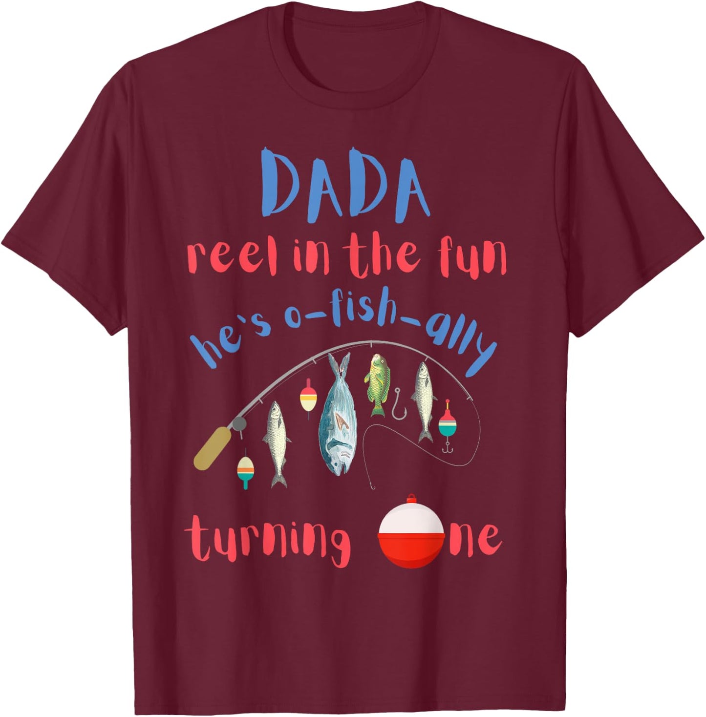Dada Dad Fishing First Birthday O-fish-ally One 1st Bday T-Shirt - T-Shirt | Maroon