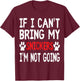 If I Can't Bring My Dog SNICKERS Im Not Going Cute Paw Shirt T-Shirt - T-Shirt | Maroon