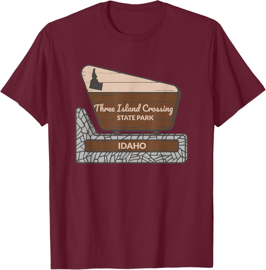 Three Island Crossing State Park Idaho Welcome Sign Vacation T-Shirt - T-Shirt | Maroon