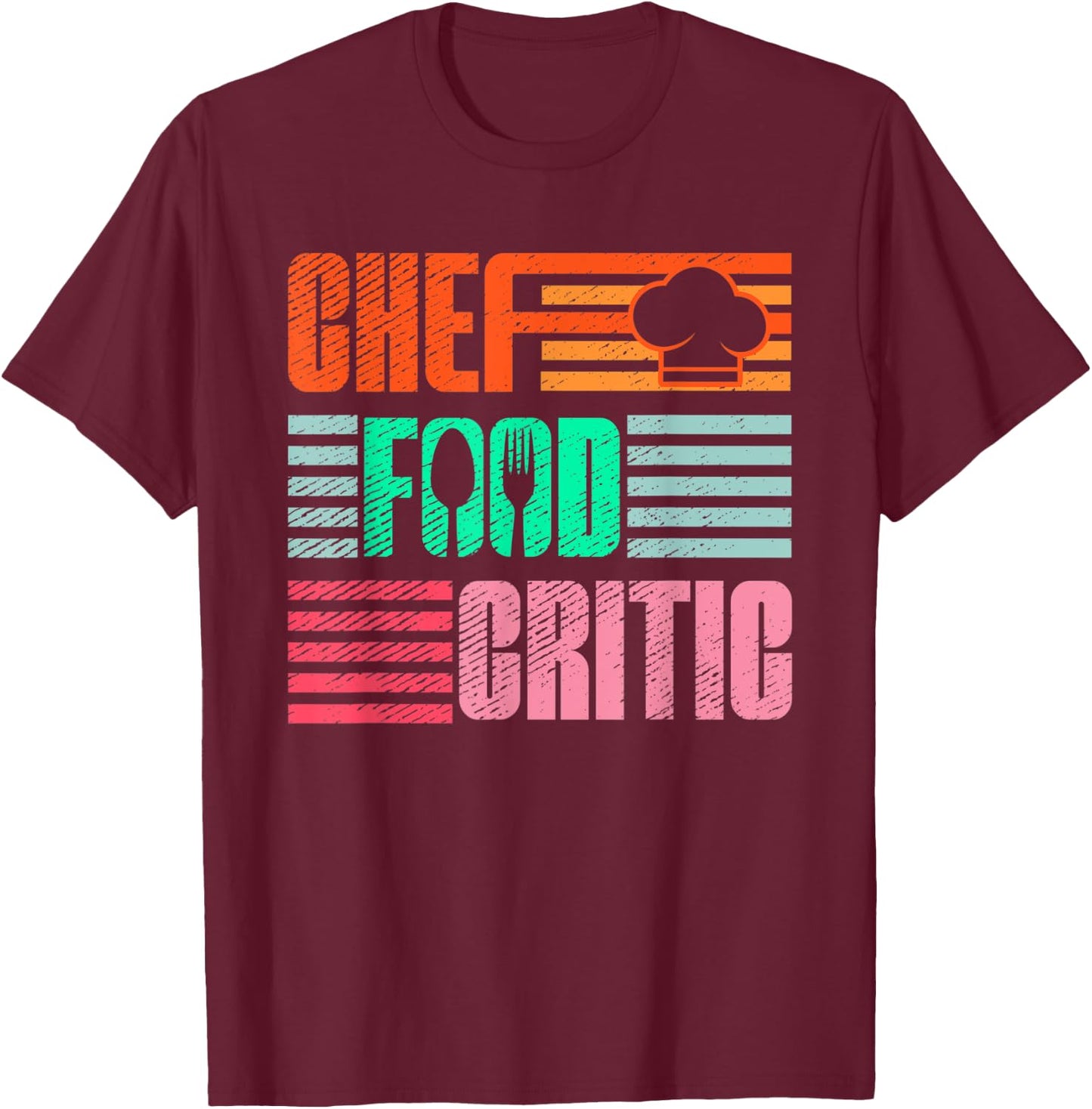 Chef Food Critic | Restaurant Cuisine | Foodie Gourmet T-Shirt - T-Shirt | Maroon