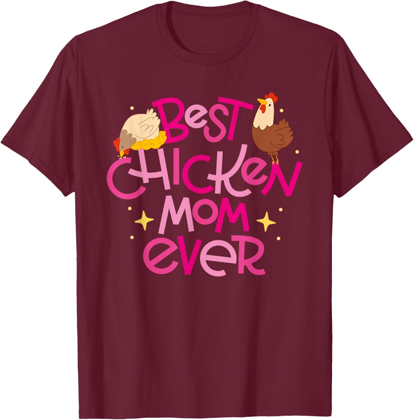 Best Chicken Mom Ever T-Shirt - T-Shirt | Maroon