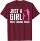 Cute Dog Trainer Girls Training Dog Lover Owner T-Shirt - T-Shirt | Maroon