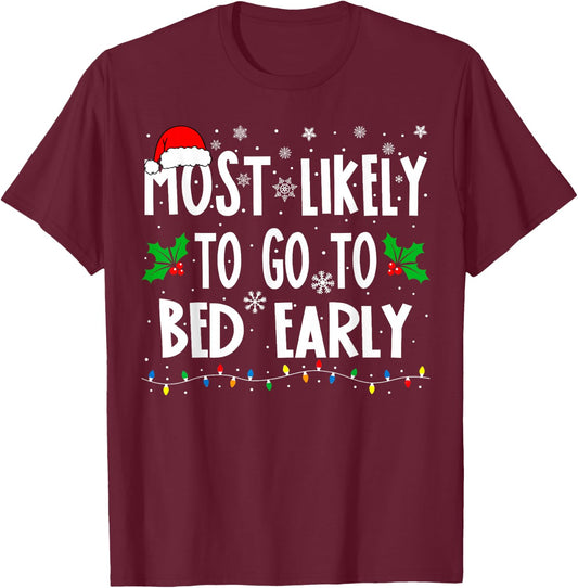 Most Likely To Go To Bed Early Family Matching Christmas T-Shirt - T-Shirt | Maroon
