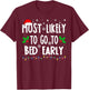 Most Likely To Go To Bed Early Family Matching Christmas T-Shirt - T-Shirt | Maroon
