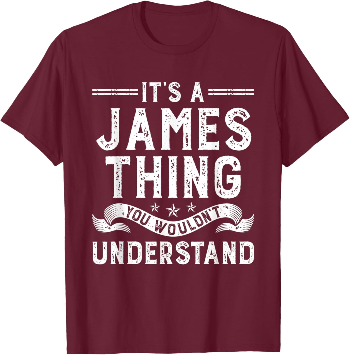 It's a James Thing You Wouldn't Understand Funny Name T-Shirt - T-Shirt | Maroon
