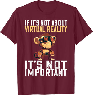 VR Gaming Monkey It's Not Important VR Gamer VR Developer T-Shirt - T-Shirt | Maroon