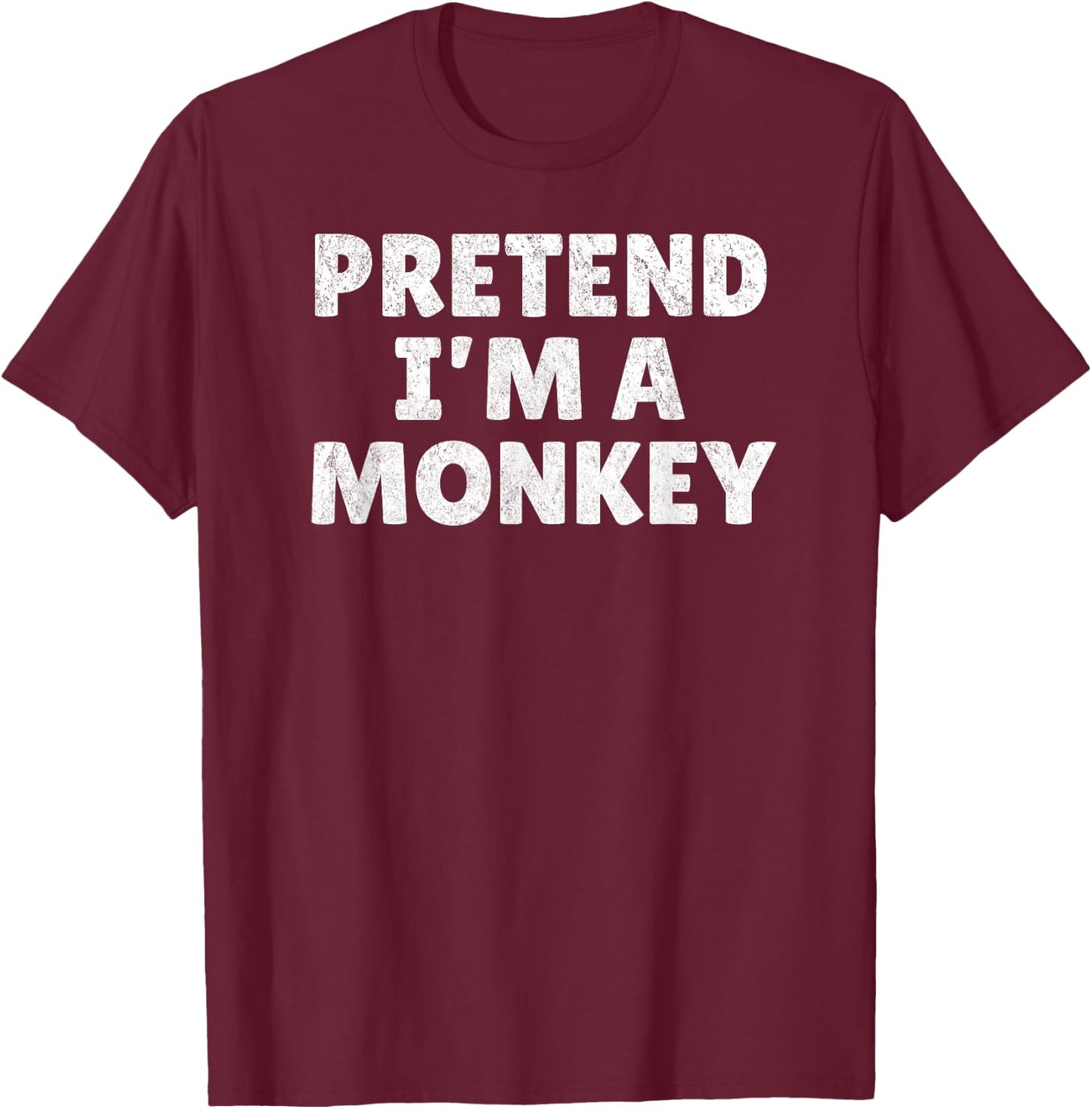 Easy Lazy Halloween Costume, Pretend I'm A Monkey T-Shirt - T-Shirt | Maroon