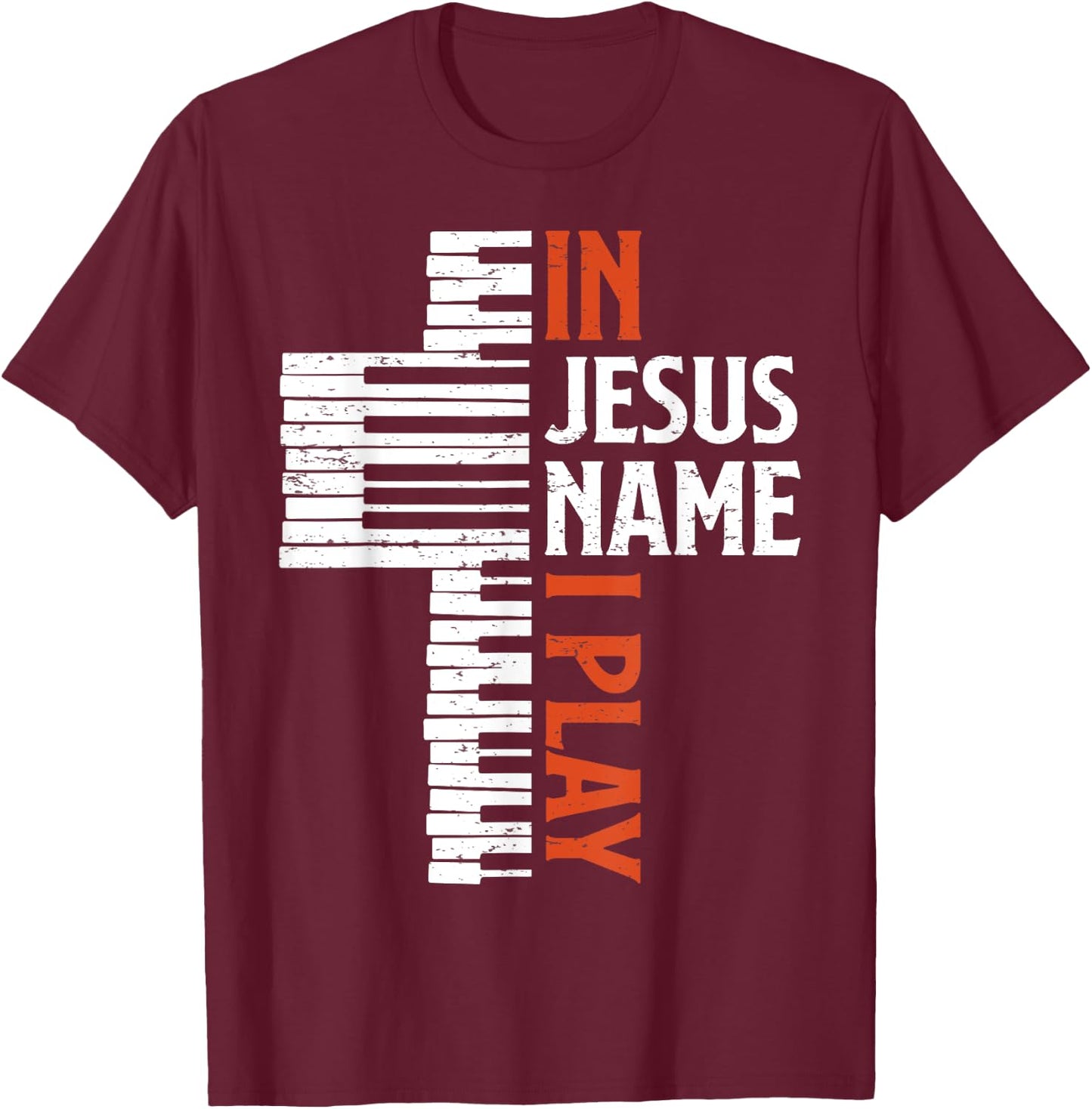 In Jesus Name I Play Christian Piano Player Pianist Keyboard T-Shirt - T-Shirt | Maroon