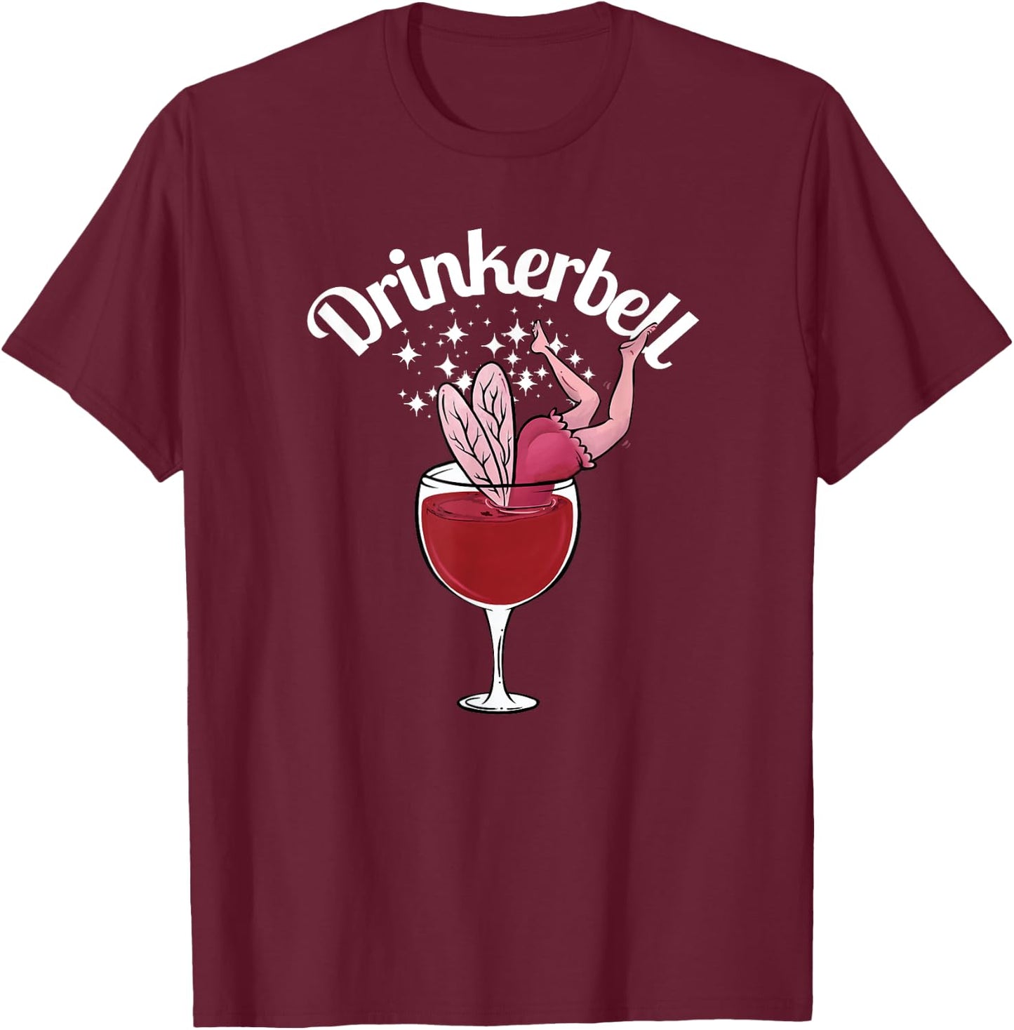Drinkerbell Funny Cute Wine Drinking With Funny Saying T-Shirt - T-Shirt | Maroon