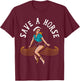 Save A Horse Ride A Mustache - Free Moustache Rides T-Shirt - T-Shirt | Maroon