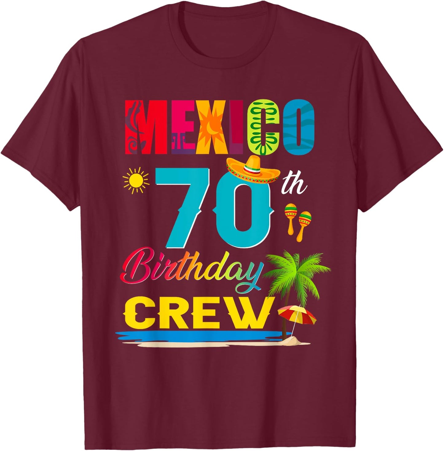 70th Cancun Mexico Birthday Crew Vacation Group Matching T-Shirt - T-Shirt | Maroon