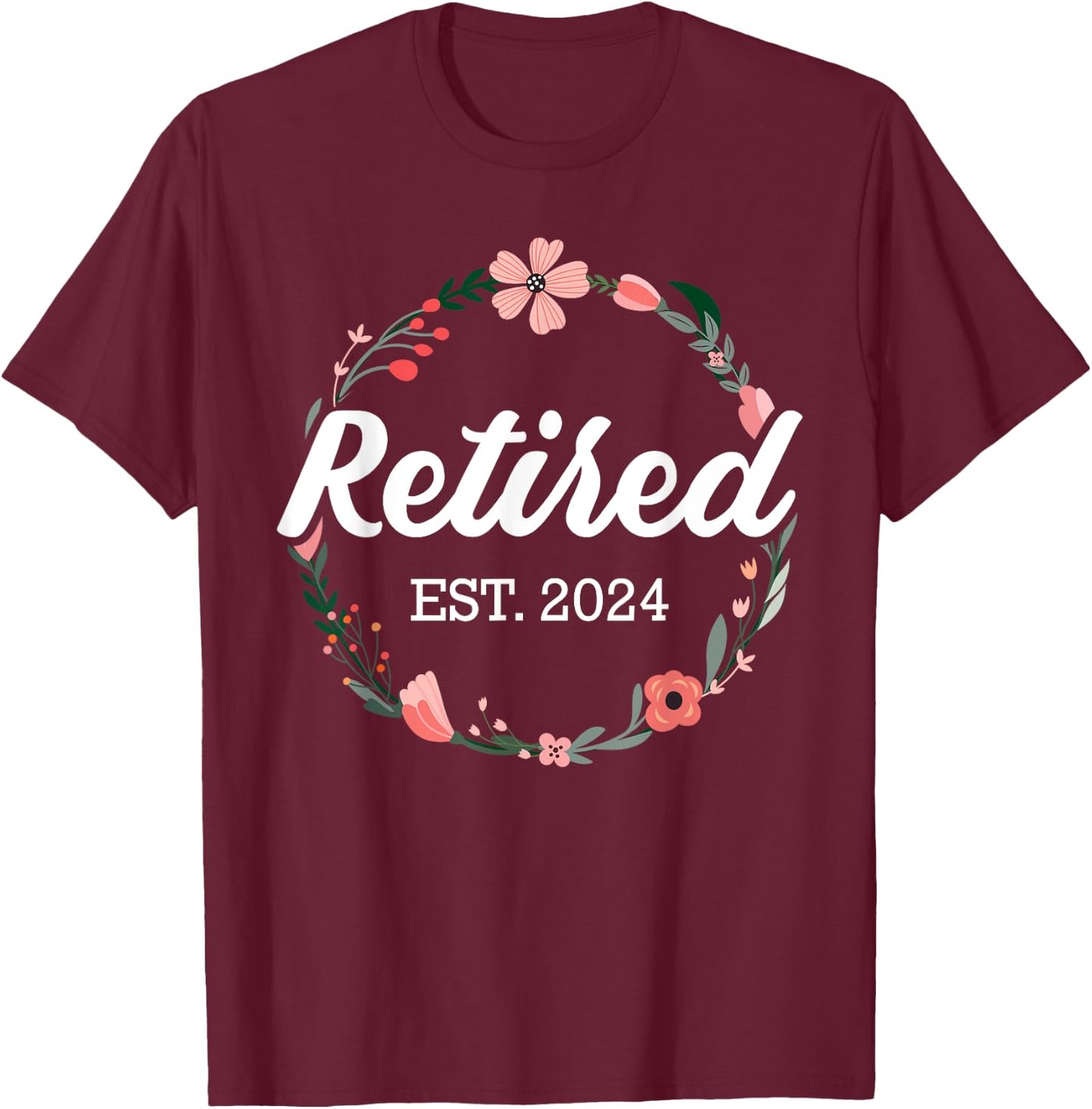Retired 2024 floral with flowers for grandma in retirement T-Shirt - T-Shirt | Maroon
