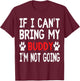 If I Can't Bring My Dog BUDDY I'm Not Going Cute Paw T-Shirt - T-Shirt | Maroon