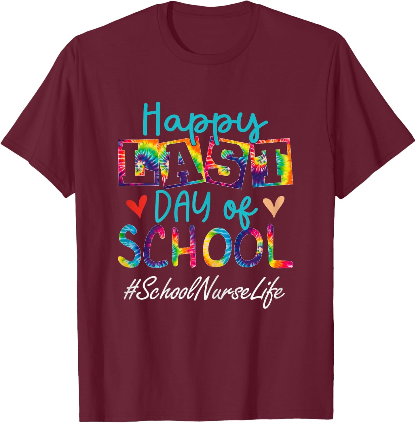 School Nurse Happy Last Day Of School Funny Women Graduation T-Shirt - T-Shirt | Maroon
