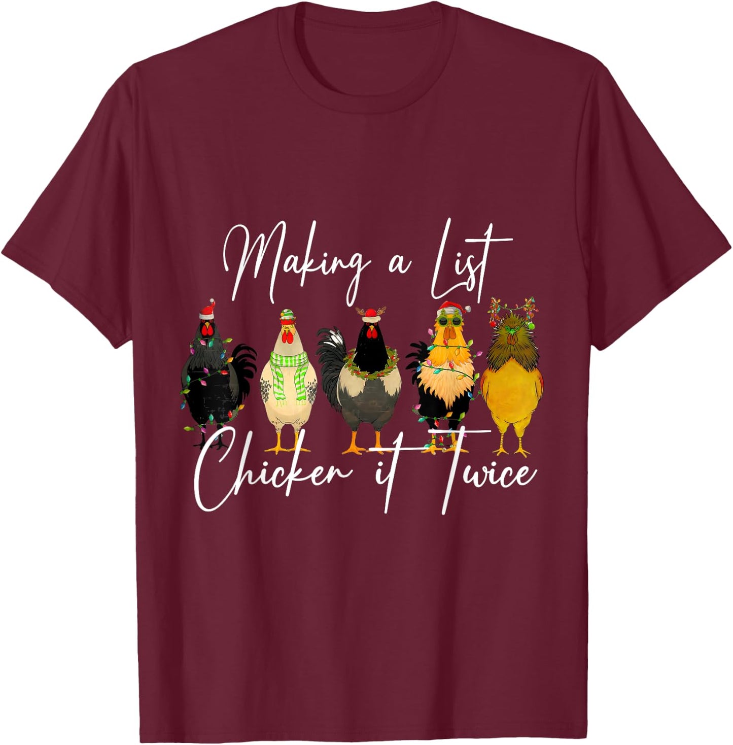 Making A List Chicken It Twice Christmas T-Shirt - T-Shirt | Maroon