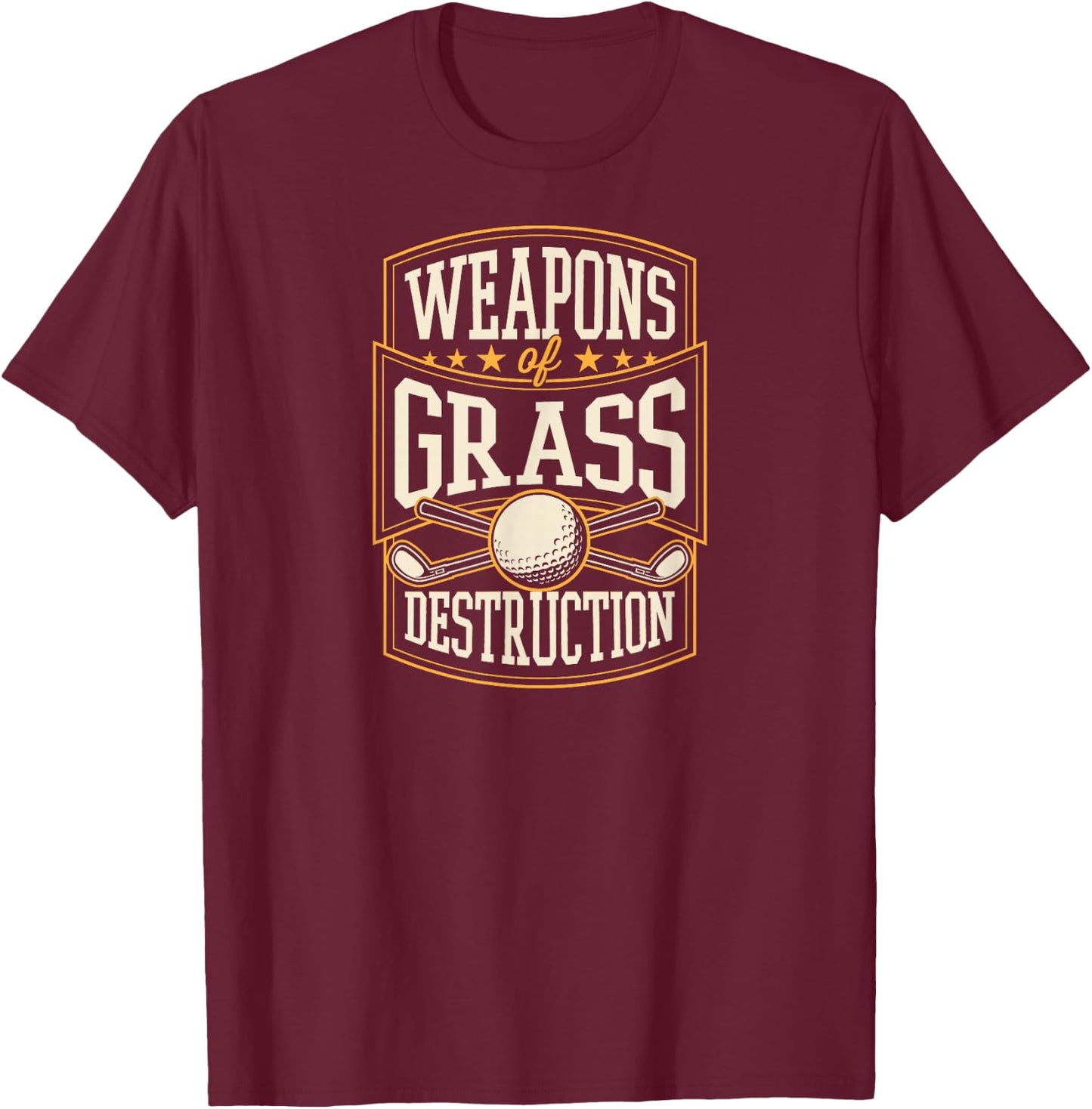 Weapons Of Grass Destruction Funny Golf Dad Joke Club Ball T-Shirt - T-Shirt | Maroon