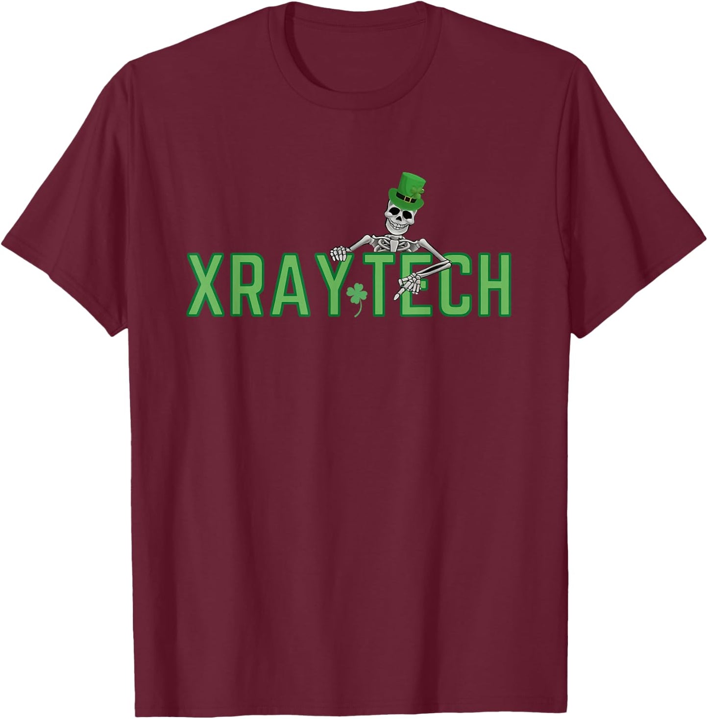 Skeleton XRay -Tech Radiology Technician St Patrick's Day T-Shirt - T-Shirt | Maroon
