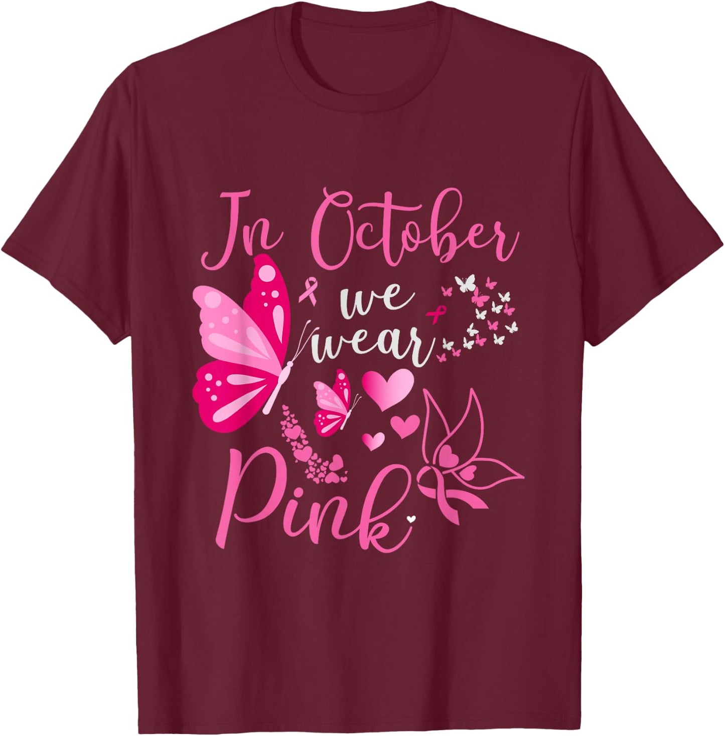 In October We Wear Pink Butterfly Breast Cancer Awareness T-Shirt - T-Shirt | Maroon