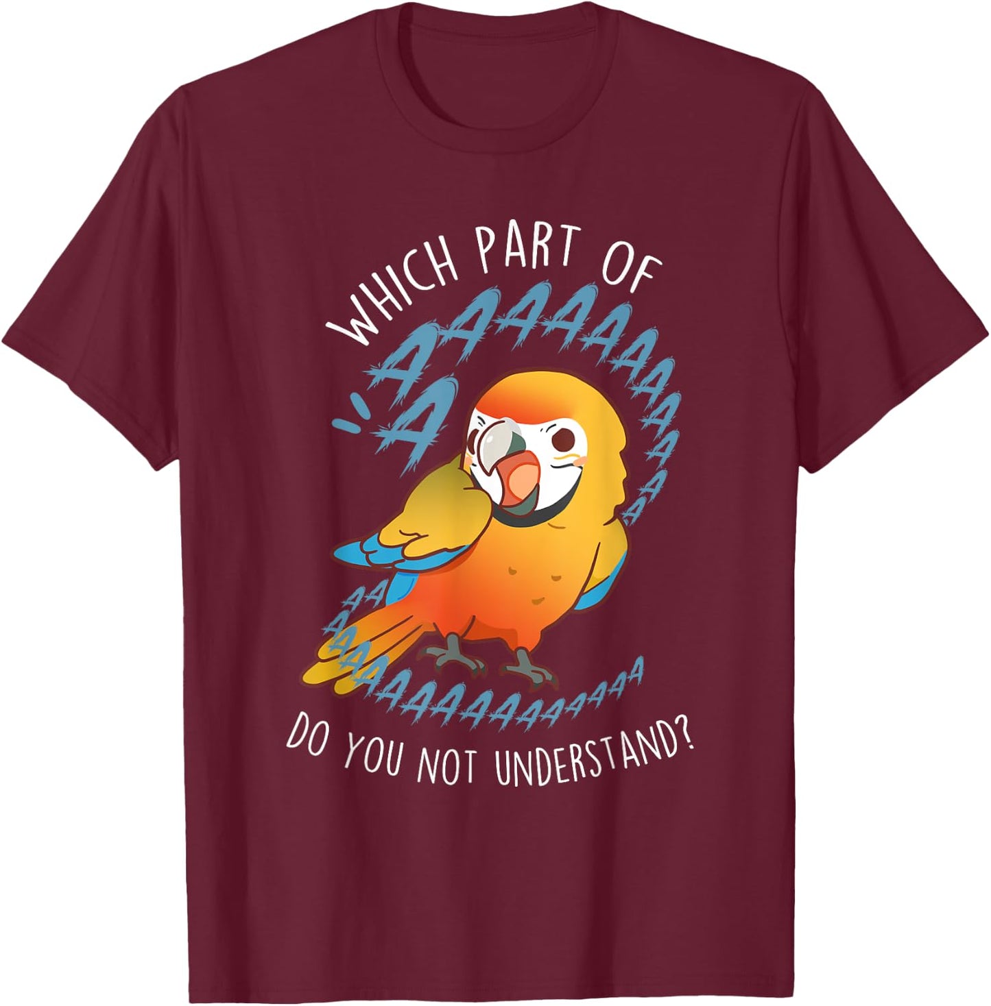 Camelot Macaw Parrot Aaaa Funny Cute Pet Hybrid Bird Mom Dad T-Shirt - T-Shirt | Maroon