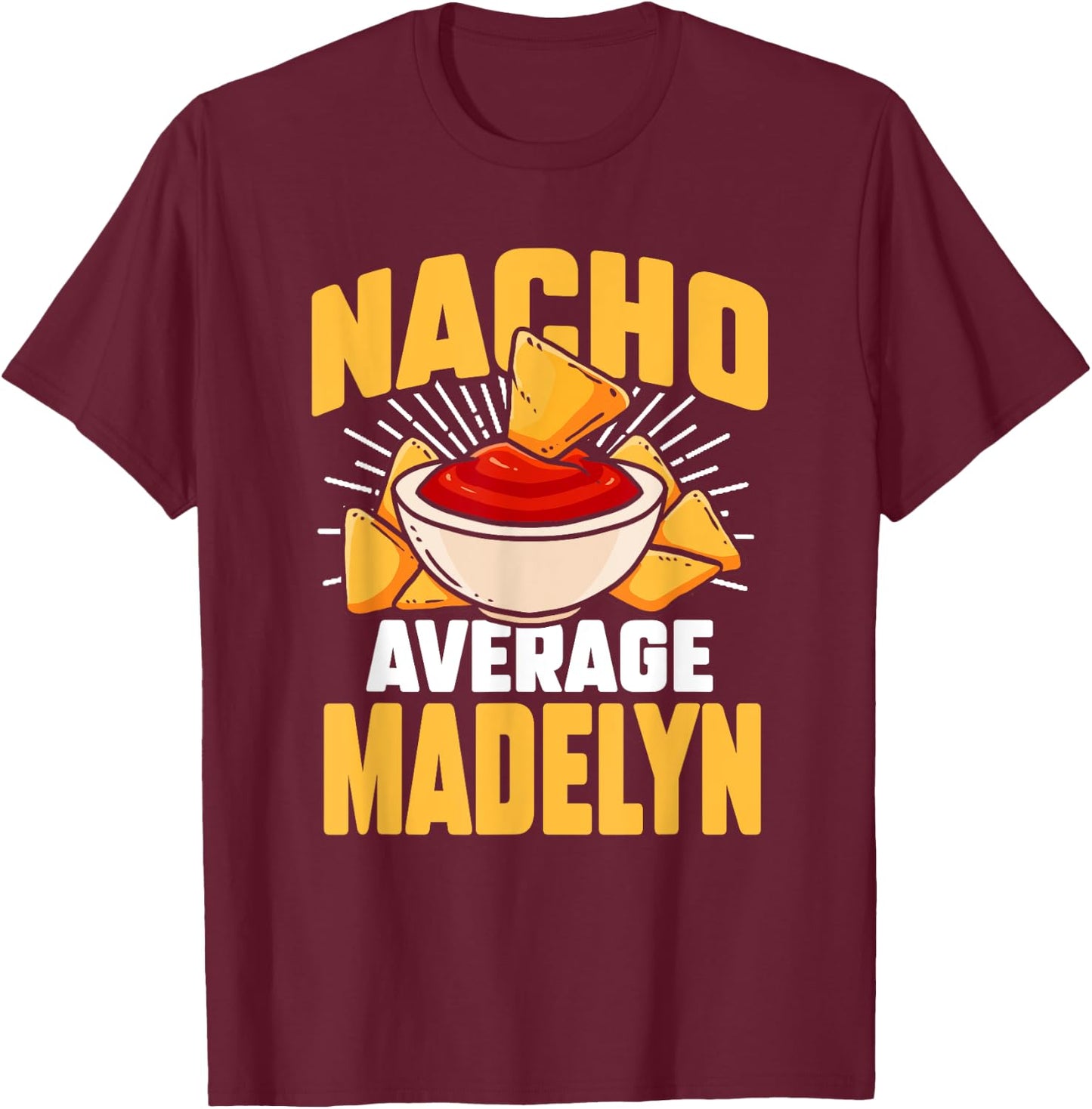 Funny Taco Personalized Name Nacho Average Madelyn T-Shirt - T-Shirt | Maroon