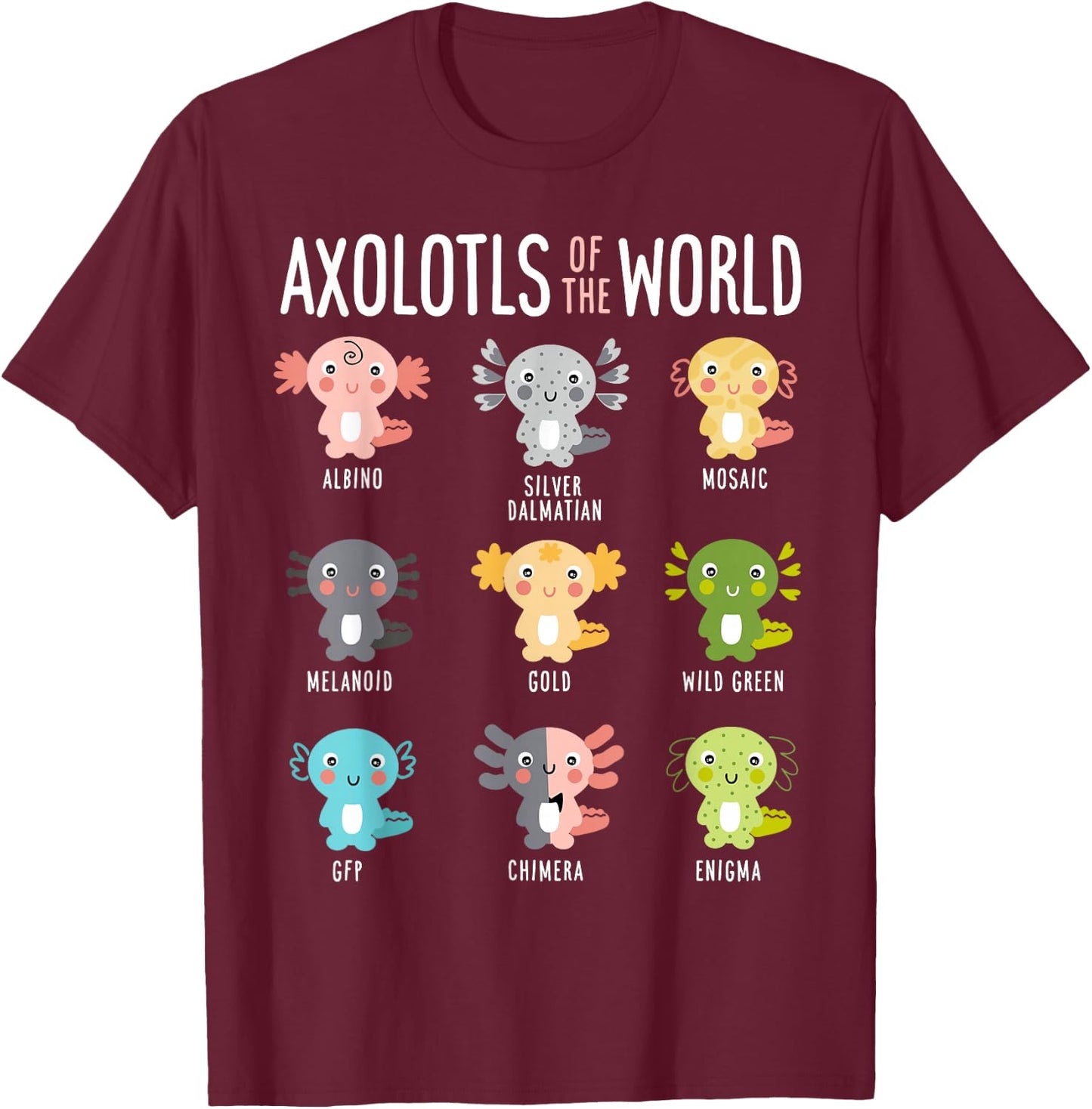 Axolotls Of The World Axolotl Amphibian Animal Lovers Kawaii T-Shirt - T-Shirt | Maroon