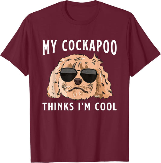 Cockapoo Dog Owner My Cockapoo Thinks I'm Cool T-Shirt - T-Shirt | Maroon