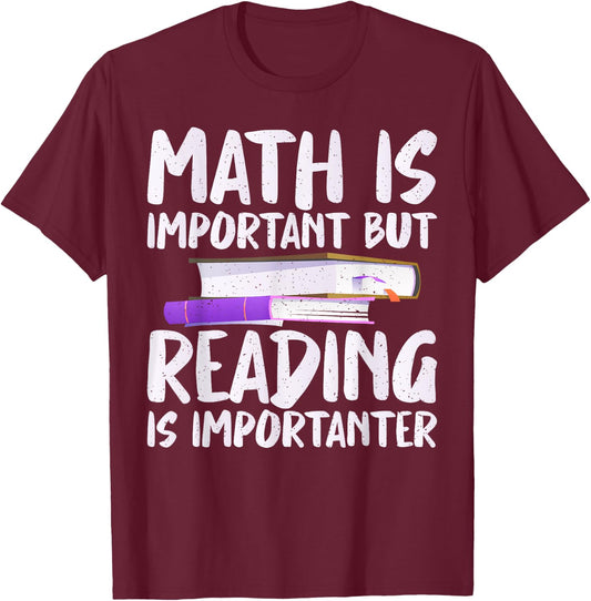 Math is important but Reading is importanter Reading T-Shirt - T-Shirt | Maroon