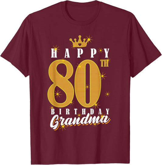 Happy 80th Birthday Grandma Birthday 80 Years Old Grandma T-Shirt - T-Shirt | Maroon