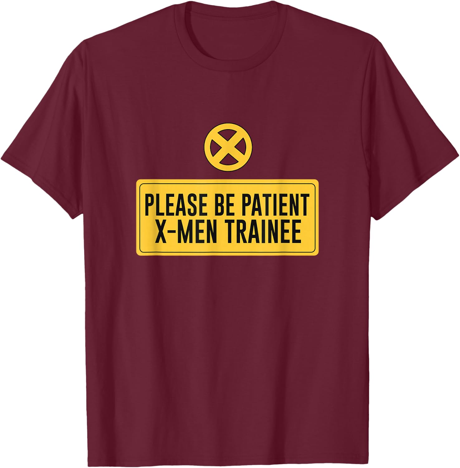 Marvel X-Men Please Be Patient X-Men Trainee T-Shirt - T-Shirt | Maroon