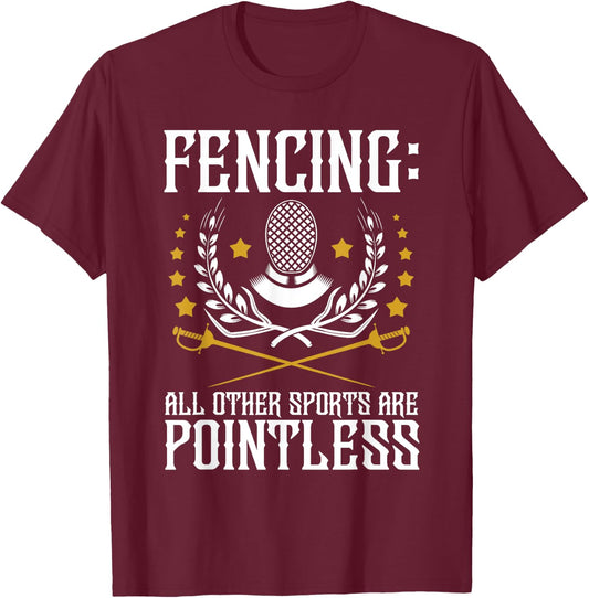 All Other Sports Are Pointless - Fencing Fencer Swordsman T-Shirt - T-Shirt | Maroon