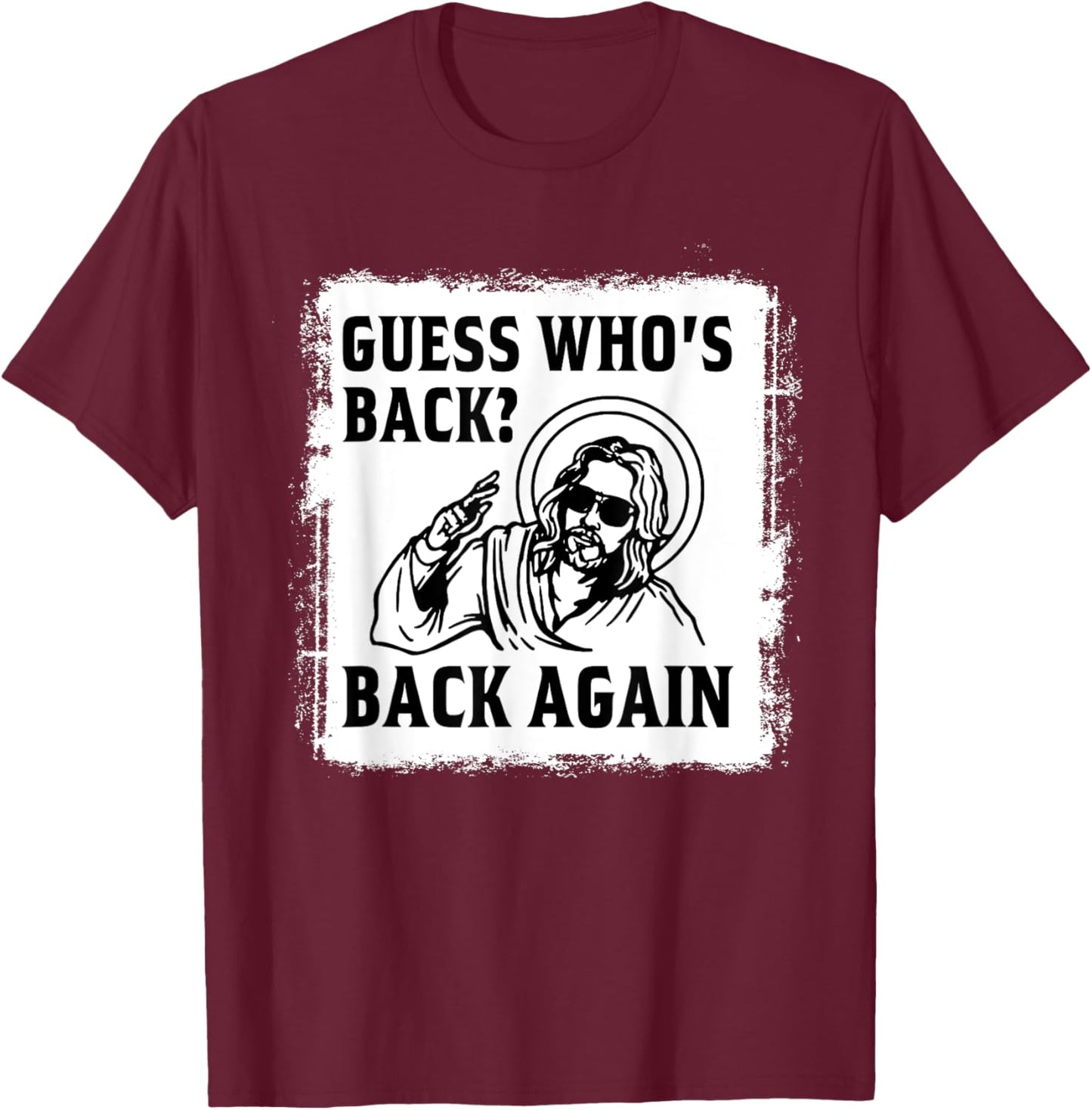 Guess Who's Back? Back Again Easter Day Jesus Christian T-Shirt - T-Shirt | Maroon