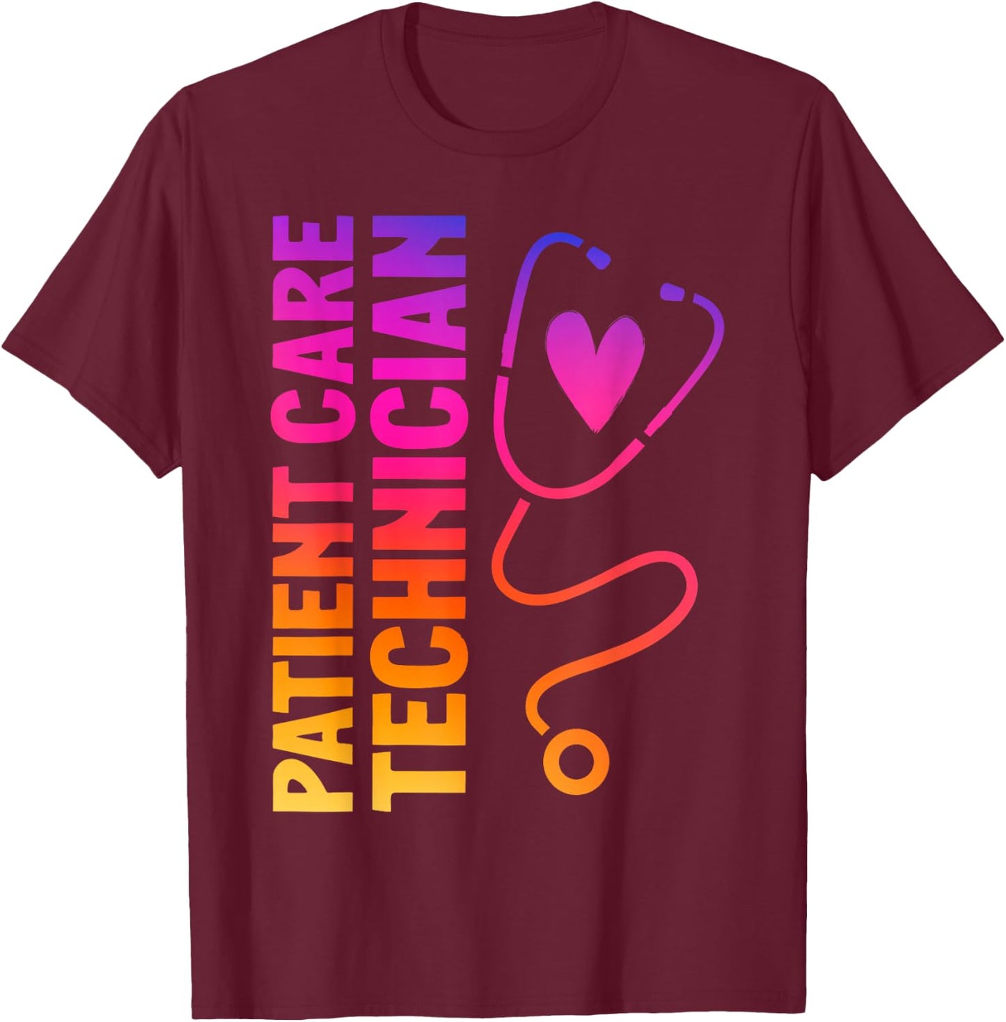 Cute Patient Care Technician Heart Stethoscope T-Shirt - T-Shirt | Maroon