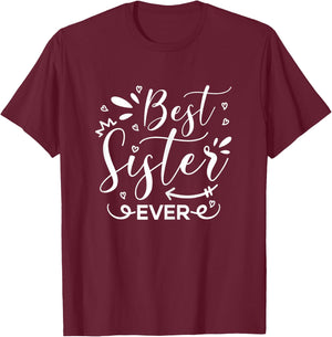 Best Sister Ever T-Shirt - T-Shirt | Maroon