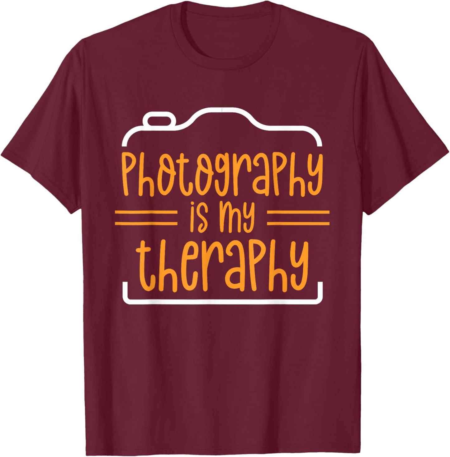 Photography Is My Therapy Photographer Camera Photographers T-Shirt - T-Shirt | Maroon