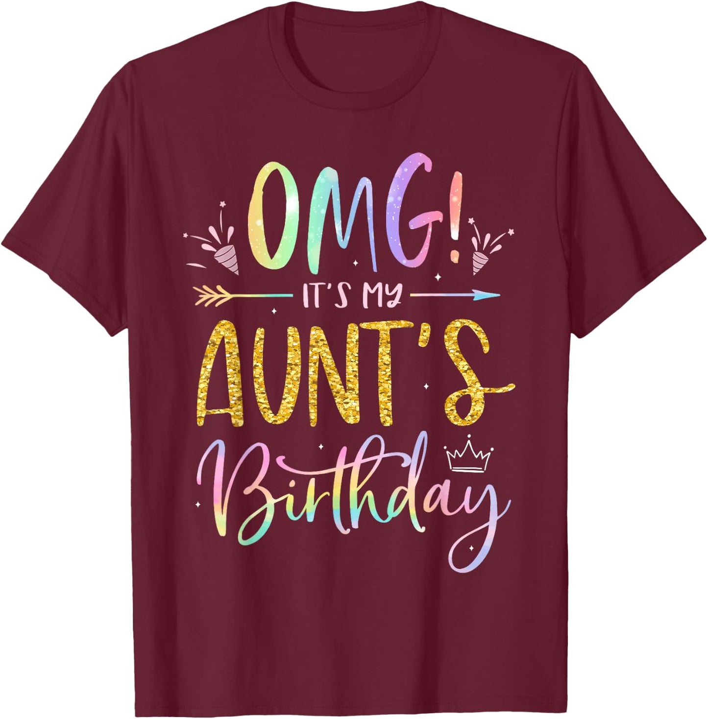 OMG It's My Aunt's Birthday Happy BDay Nephew Niece Tie Dye T-Shirt - T-Shirt | Maroon