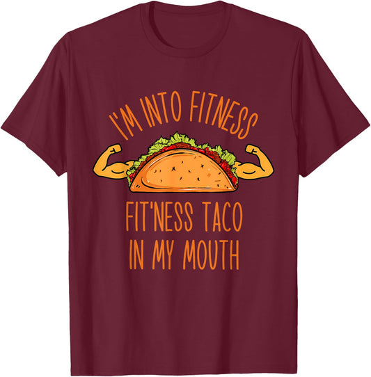 Funny I'm into Fitness, Fitness Taco in My Mouth Men Women T-Shirt - T-Shirt | Maroon