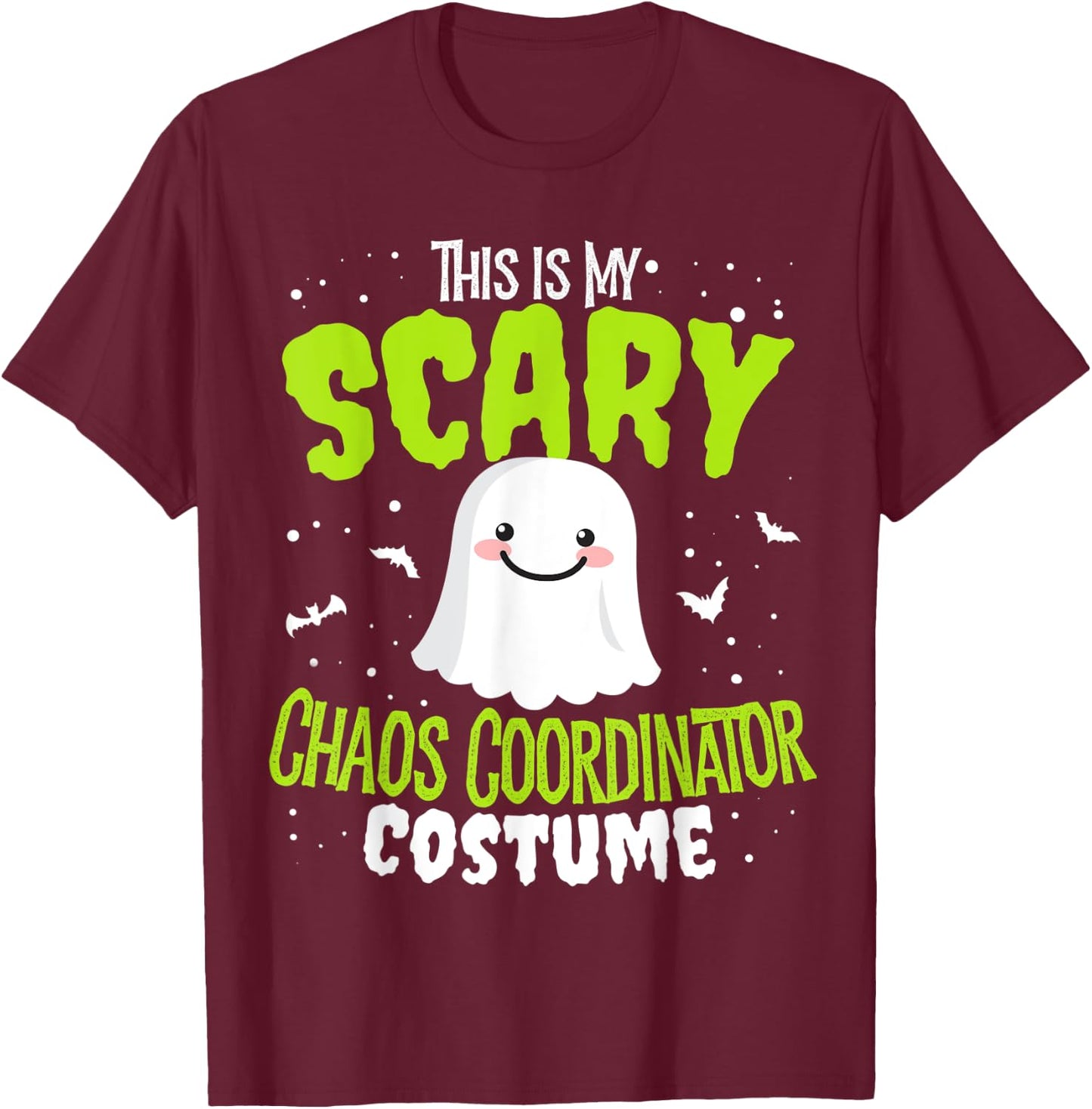 Funny Halloween This is my Scary Chaos Coordinator Custome T-Shirt - T-Shirt | Maroon