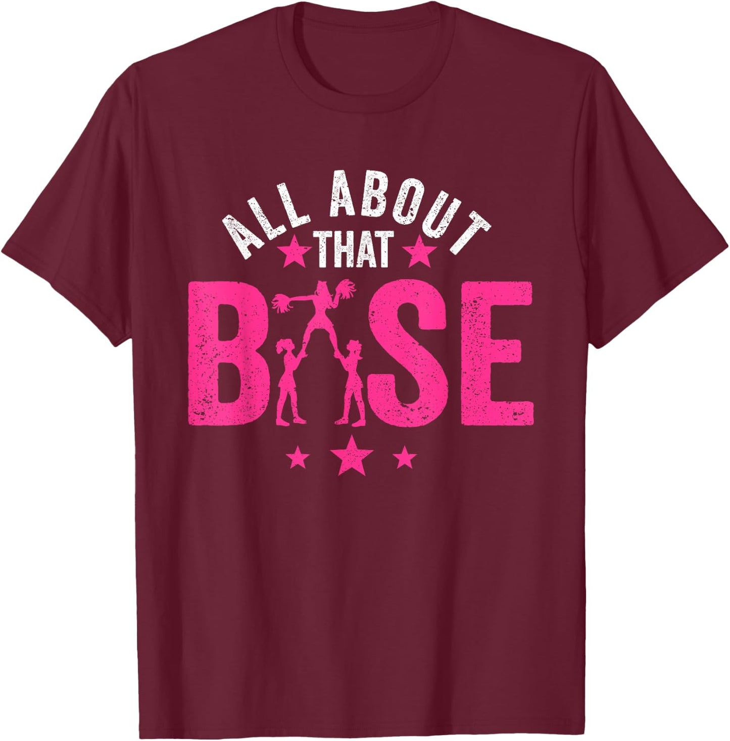 All About That Base Cheerleading design, Cheer , Cheerle T-Shirt - T-Shirt | Maroon