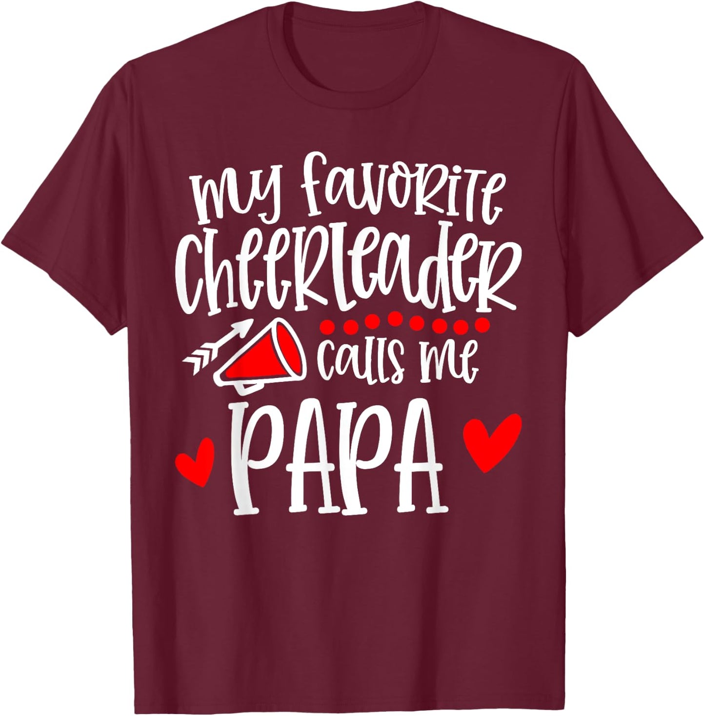 My Favorite Cheerleader Calls Me Papa Funny Cheerleading T-Shirt - T-Shirt | Maroon