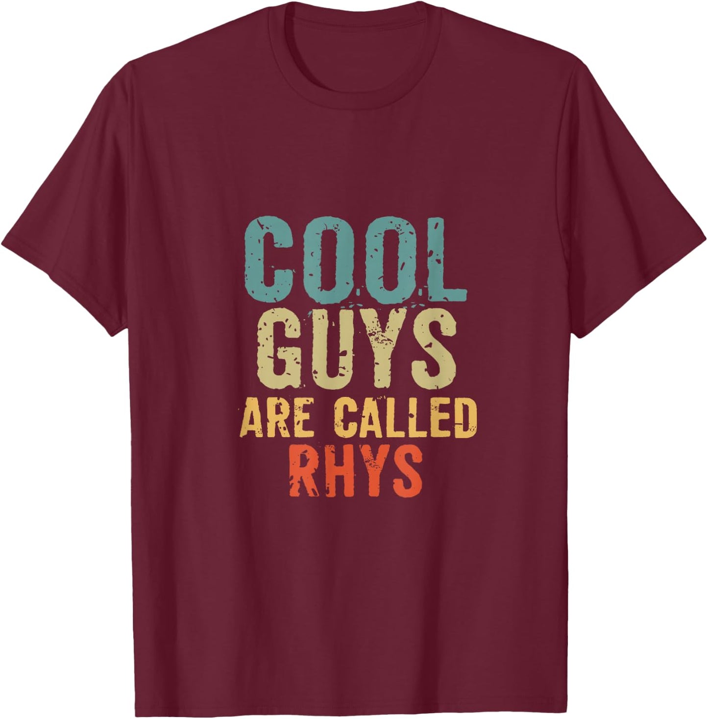 Cool guys are called rhys T-Shirt - T-Shirt | Maroon