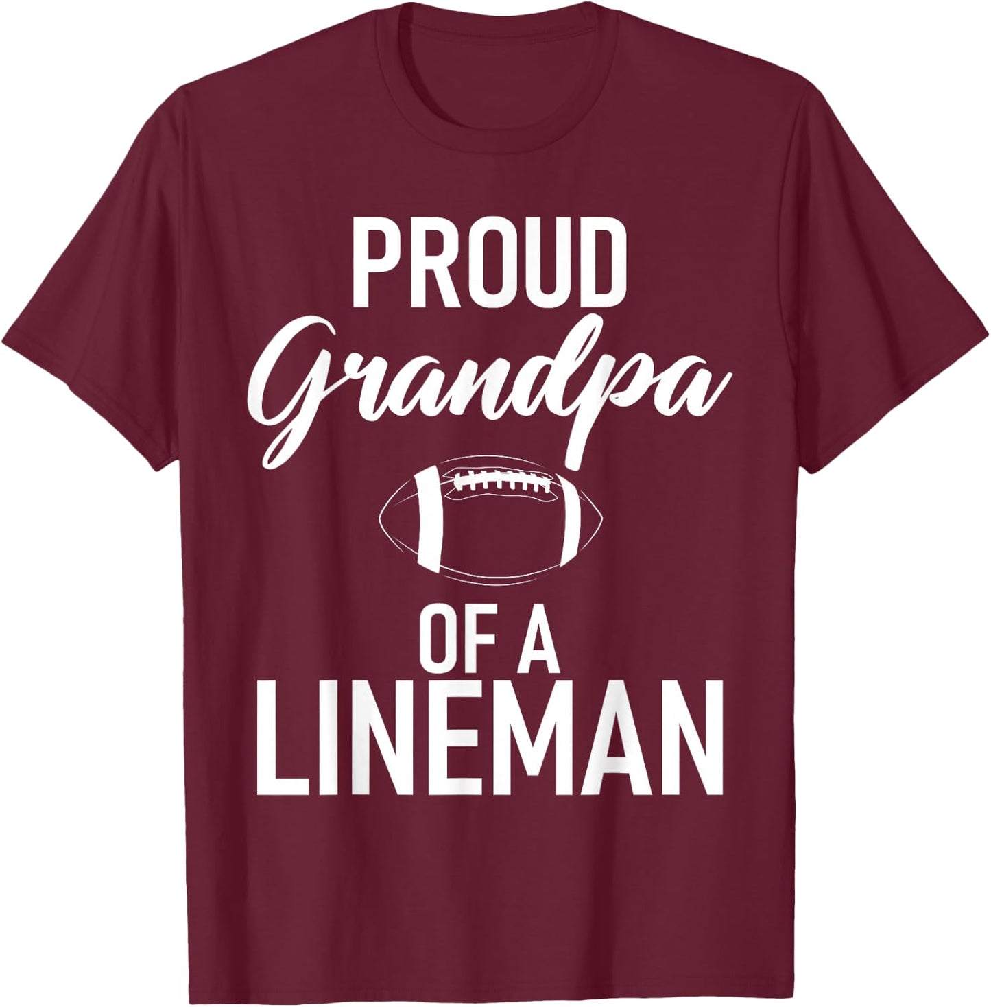 Proud Grandpa of a Lineman Football Lineman Grandpa T-Shirt - T-Shirt | Maroon