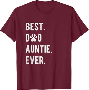 Best Dog Auntie Ever Funny Dog Auntie Gift Dog Auntie T-Shirt - T-Shirt | Maroon