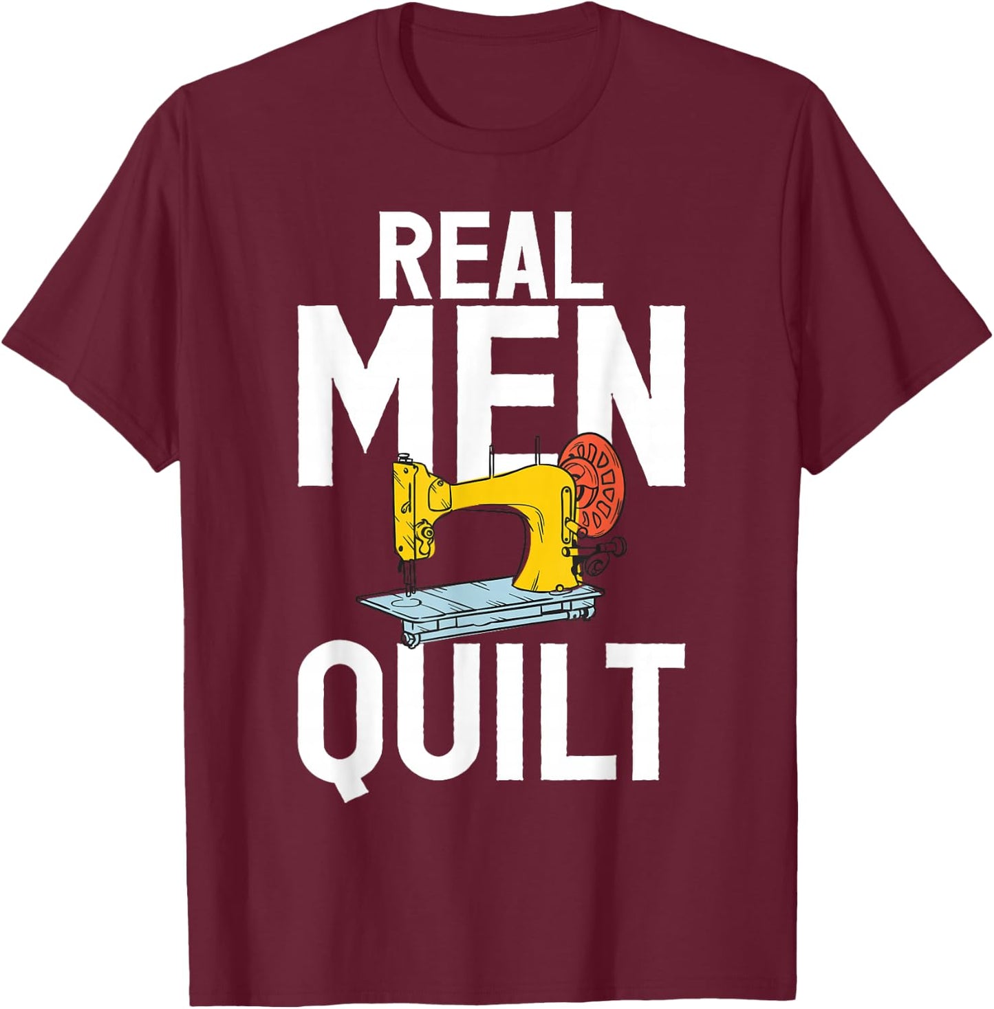 Real Men Quilt Quilting Quilters Sewing Fabricologist Papa T-Shirt - T-Shirt | Maroon