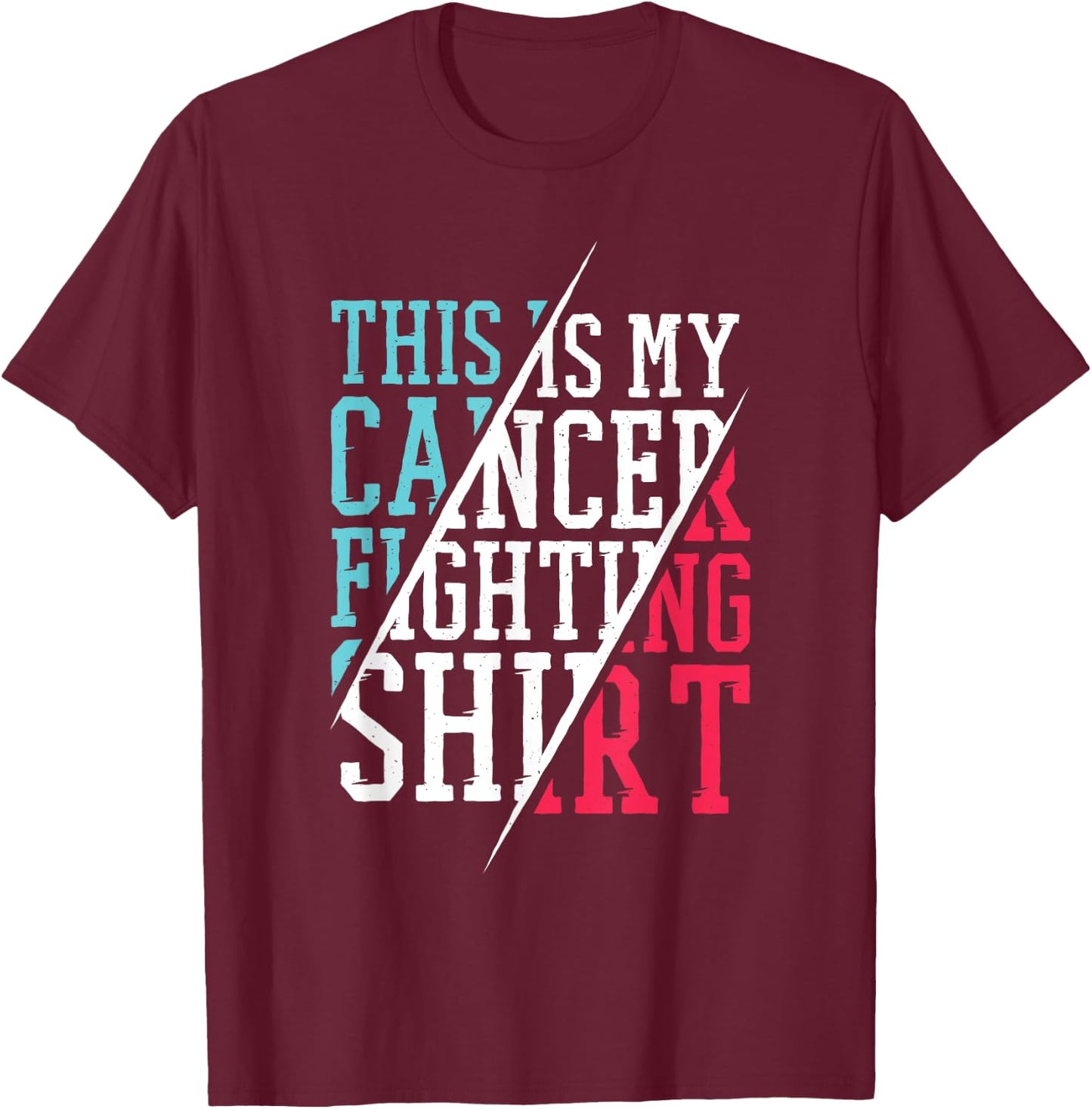 This Is My Cancer Fighting Shirt, Cancer Chemo Awareness T-Shirt - T-Shirt | Maroon
